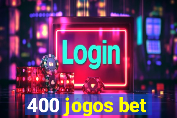 400 jogos bet